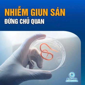 CẢNH BÁO: GIUN SÁN – MỐI NGUY ÂM THẦM, BIẾN CHỨNG NGUY HIỂM!